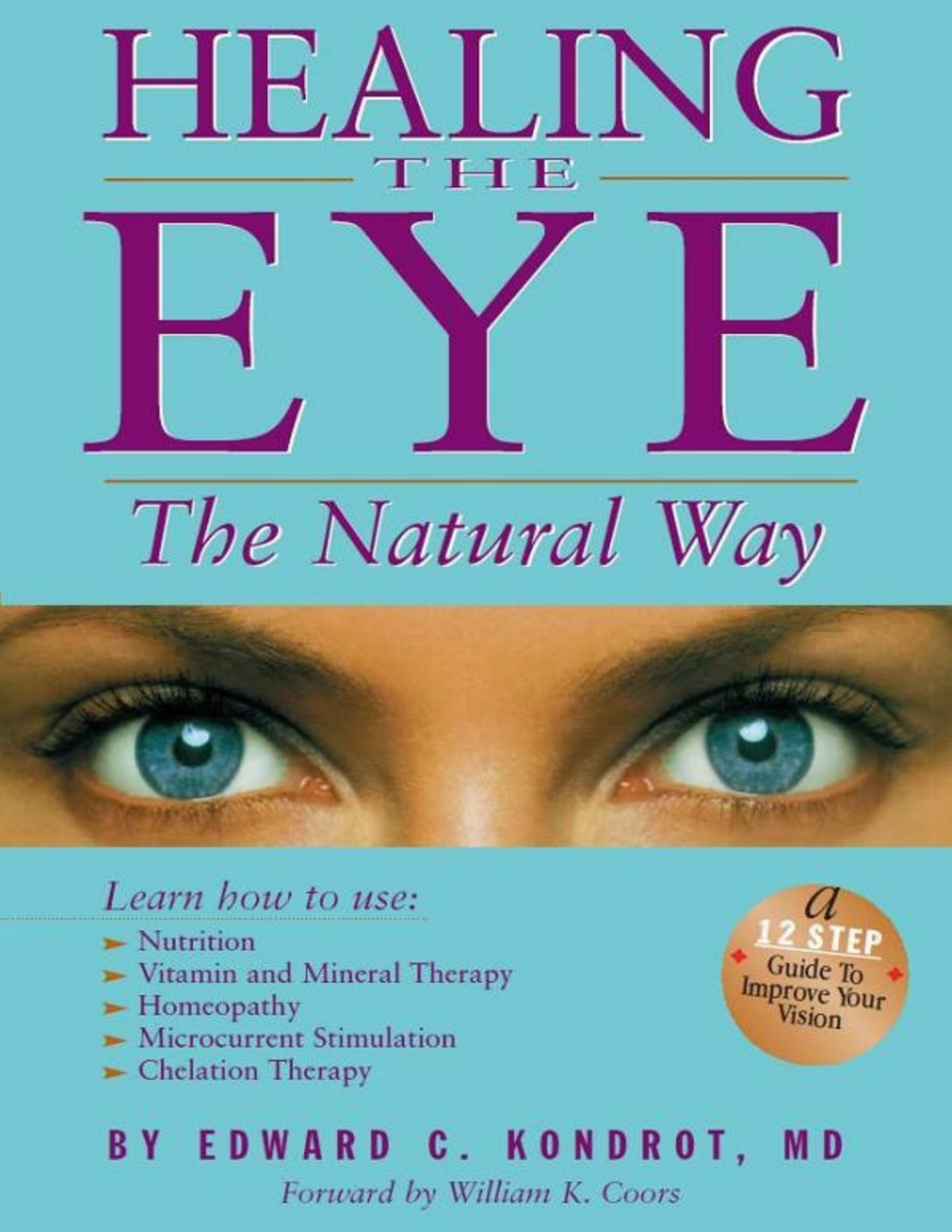 Healing The Eye The Natural Way Alternate Medicine And Macular Degeneration Edward Kondrot Kondrot