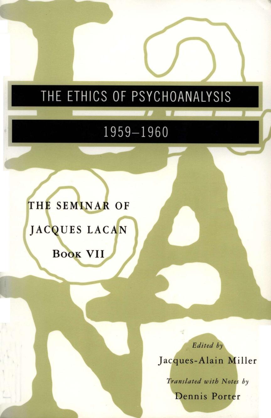 Seminar Book Vii The Ethics Of Psychoanalysis 19591960 Jacques Lacan