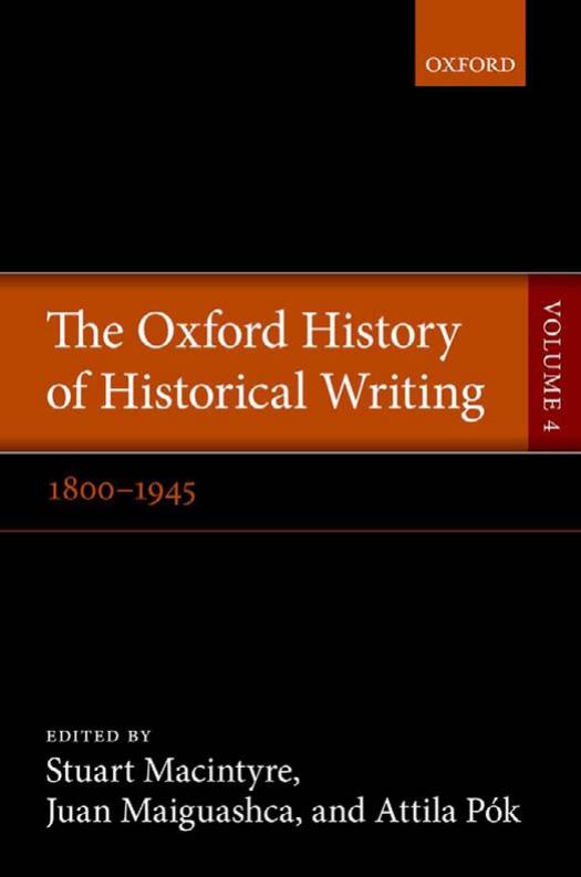 The Oxford History Of Historical Writing Vol 4 18001945 Stuart Macintyre