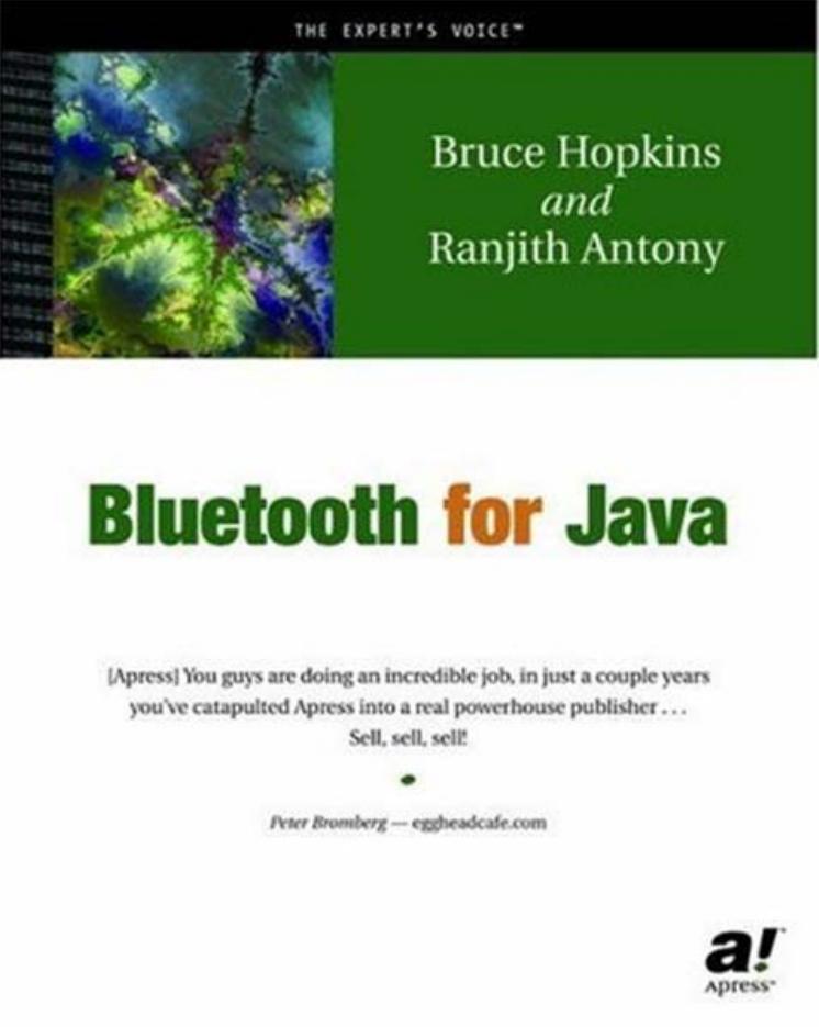Bluetooth For Java Bruce Hopkins Ranjith Antony