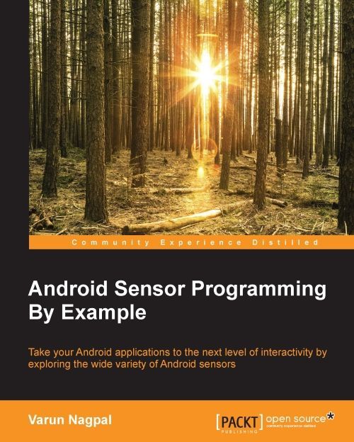 Android Sensor Programming By Example Varun Nagpal Nagpal Varun