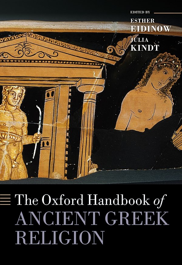 The Oxford Handbook Of Ancient Greek Religion Esther Eidinow And Julia Kindt