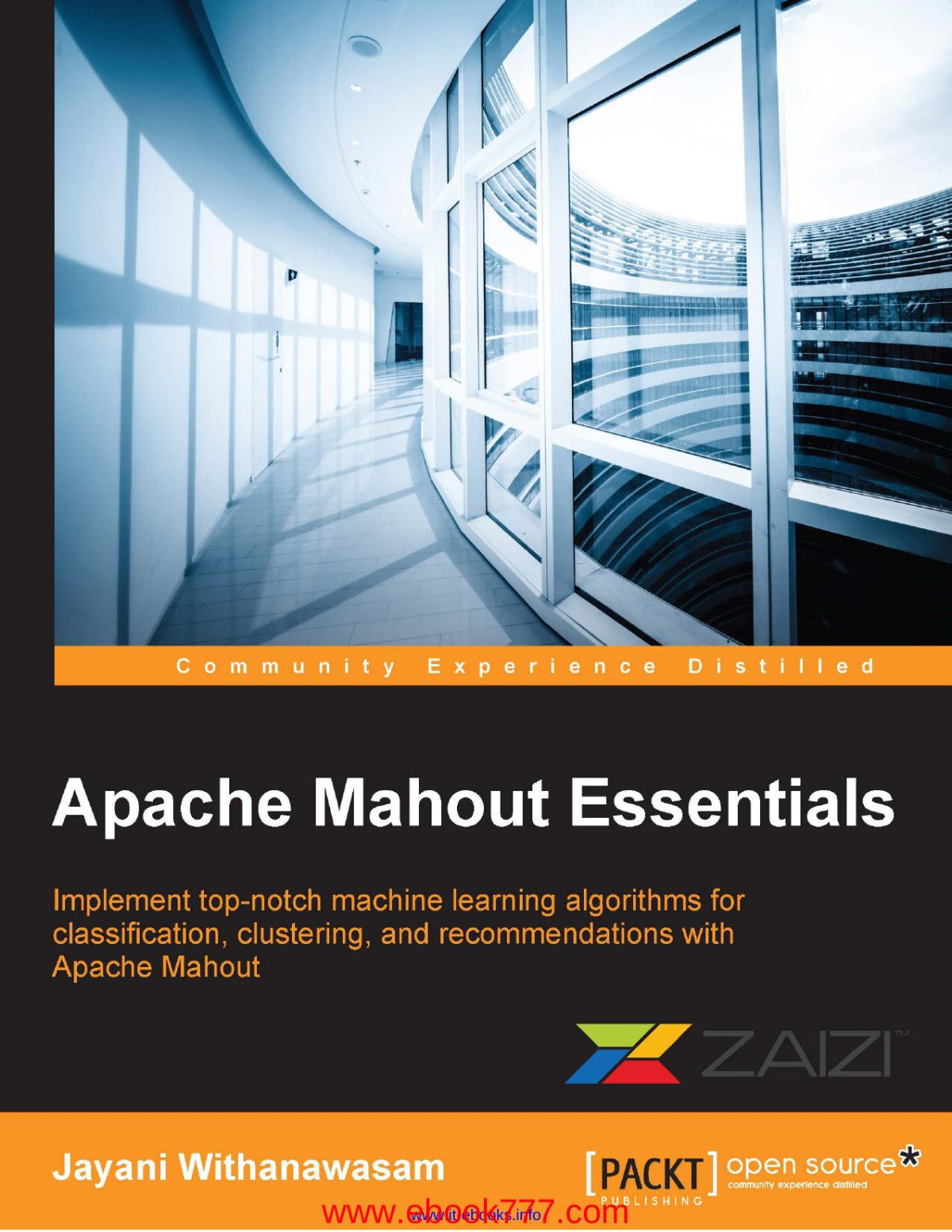 Apache Mahout Essentials Implement Topnotch Machine Learning Algorithms For Classification Clustering And Recommendations With Apache Mahout Jayani Withanawasam Wwwebook777com