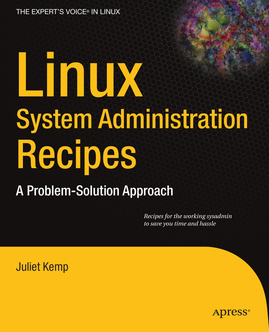 Linux System Administration Recipes A Problemsolution Approach 1st Edition Juliet Kemp