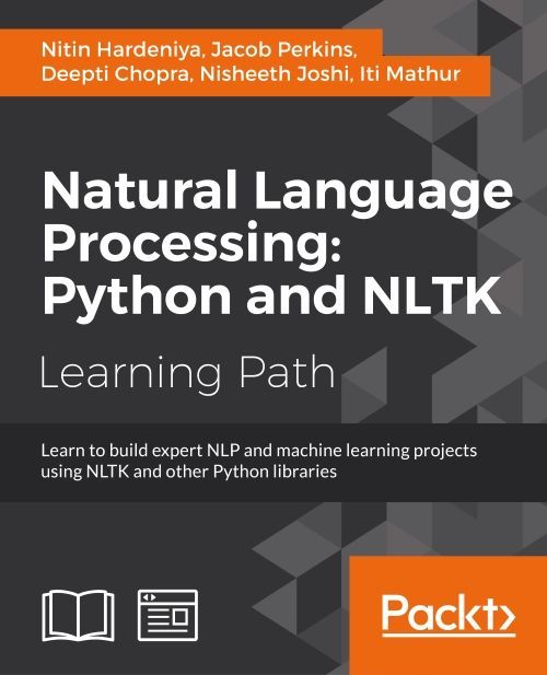 Natural Language Processing Python And Nltk Nitin Hardeniya Jacob Perkins Deepti Chopra Nisheeth Joshi Iti Mathur Hardeniya