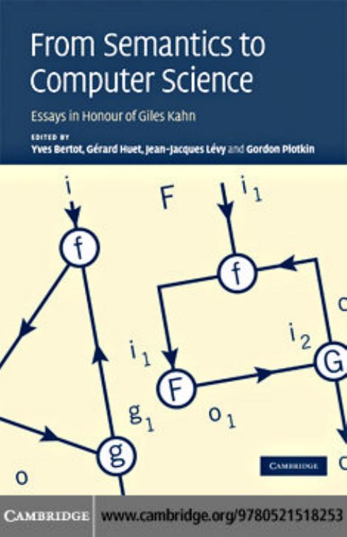 From Semantics To Computer Science Essays In Honour Of Gilles Kahn Yves Bertot