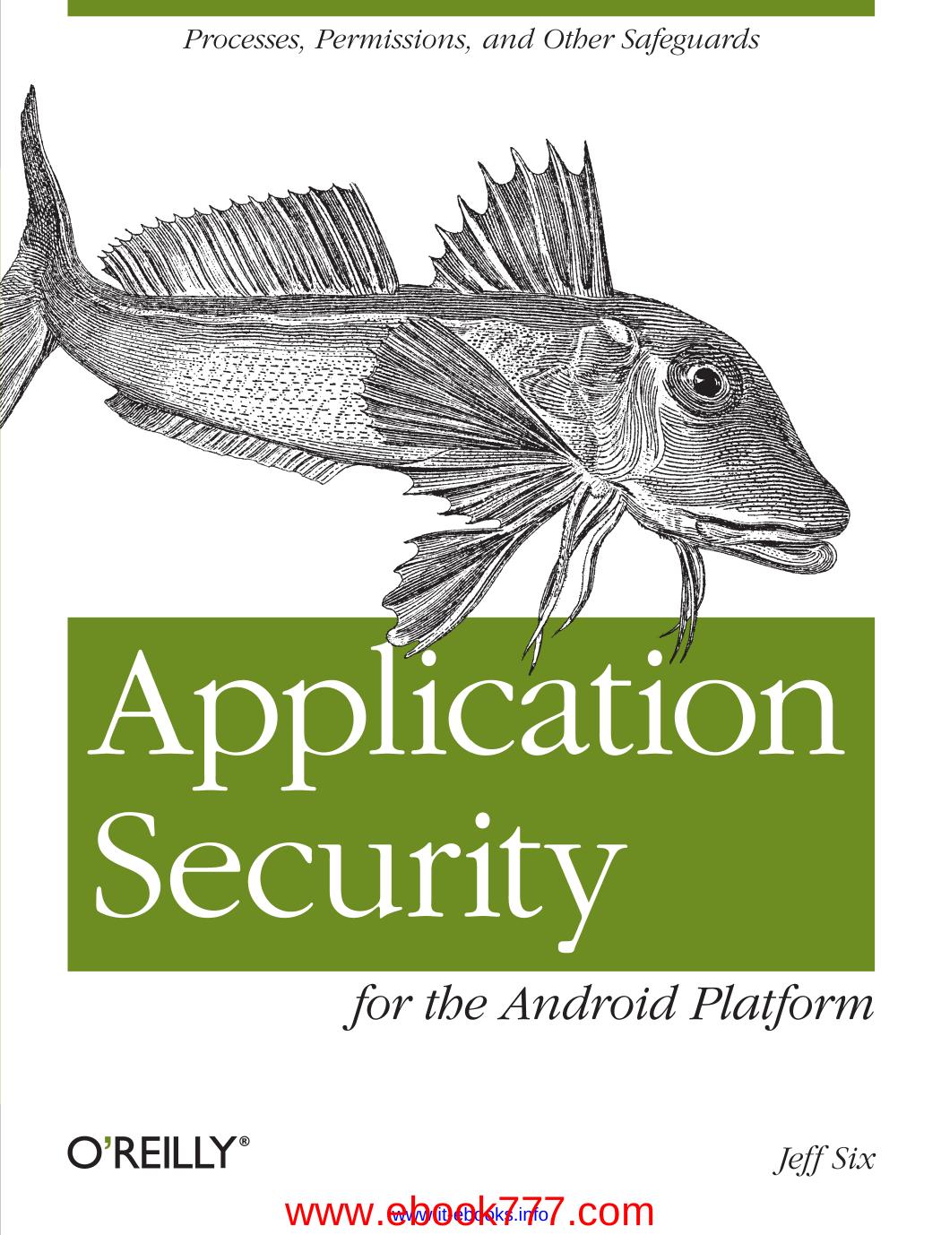 Application Security For The Android Platform Processes Permissions And Other Safeguards 1st Edition Six