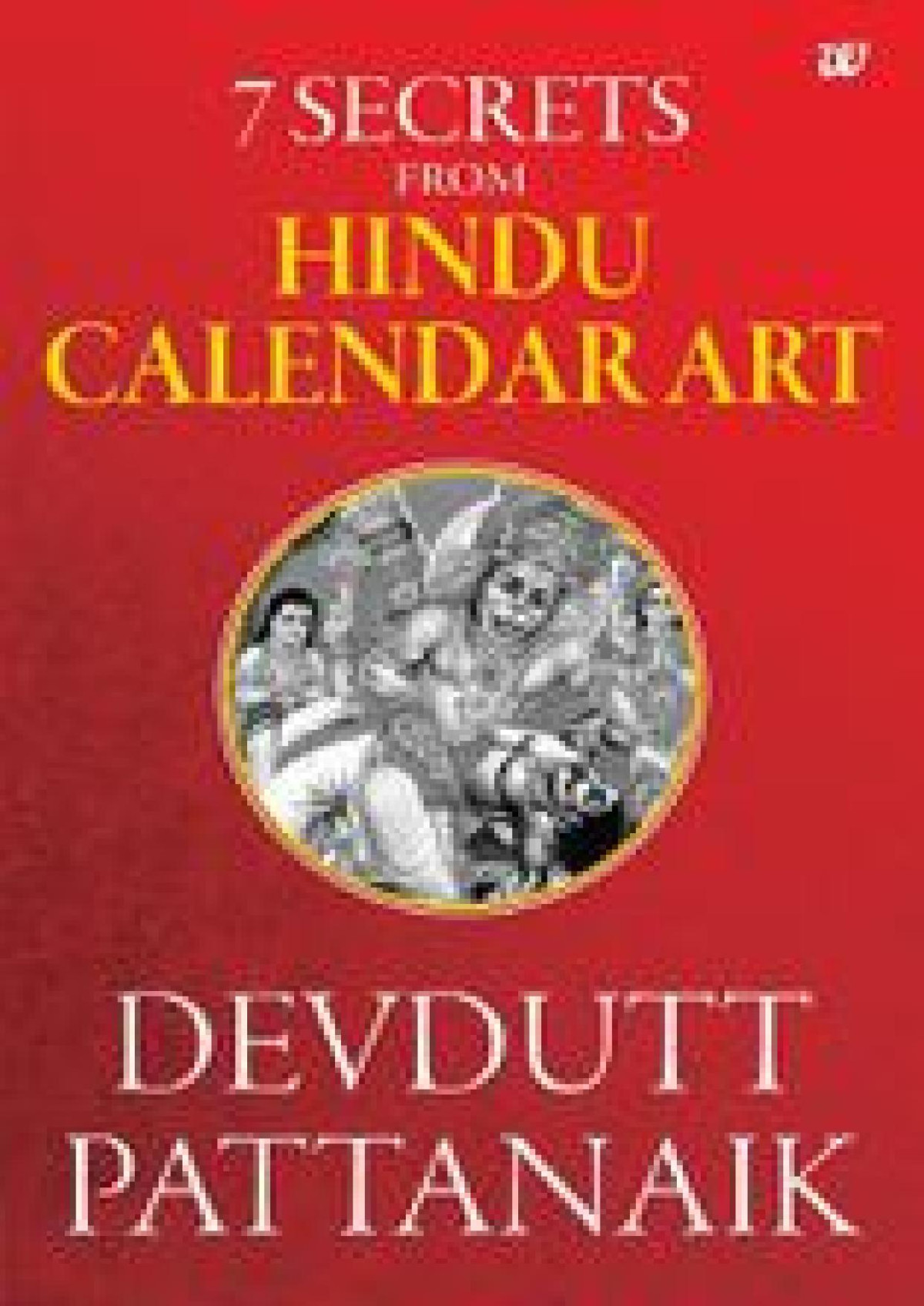 7 Secrets From Hindu Calendar Art Pattanaik Devdutt