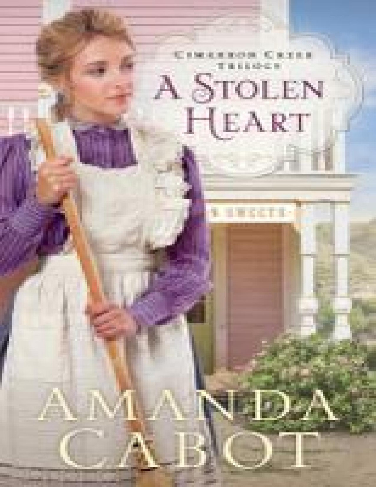A Stolen Heart Cimarron Creek Trilogy Book 1 Cabot Amanda