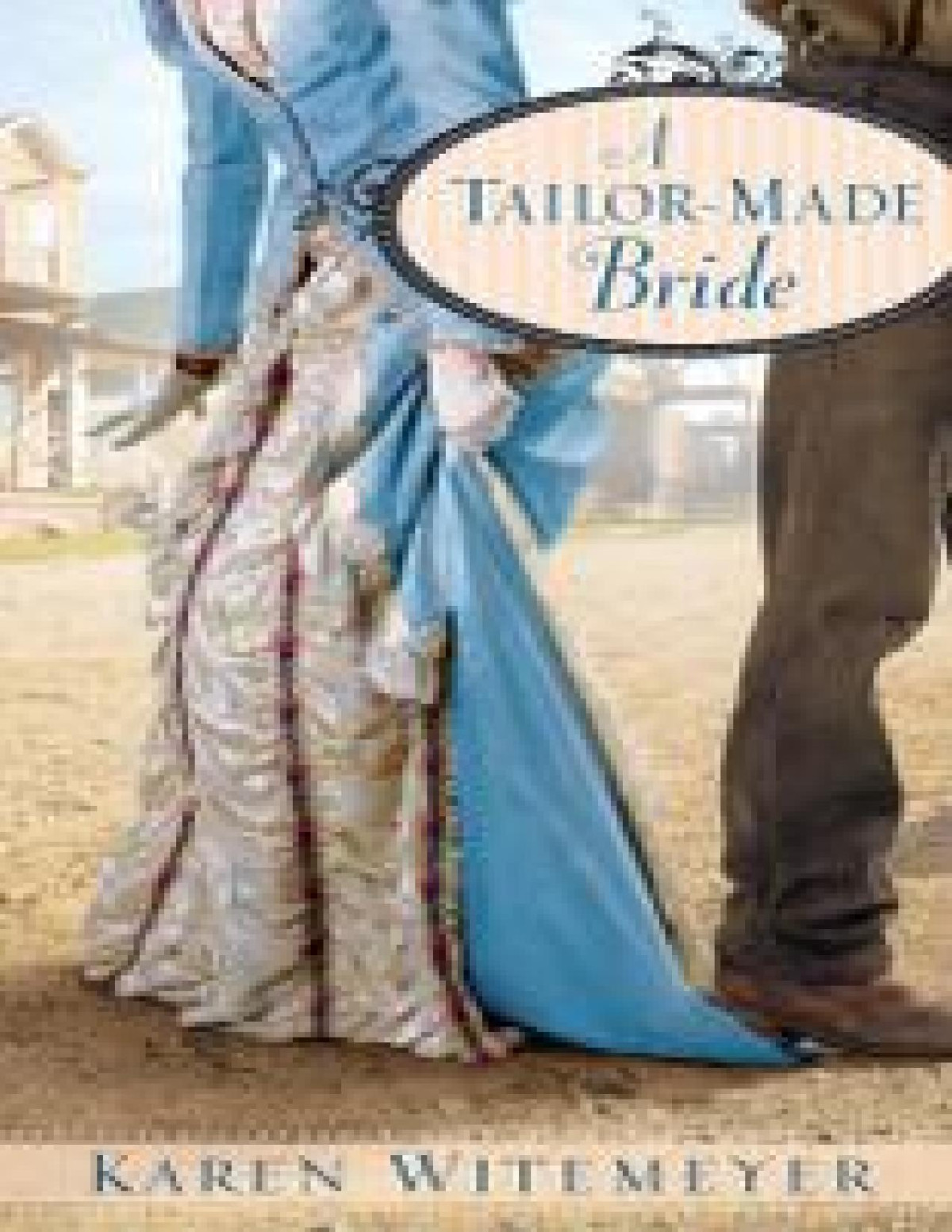 A Tailormade Bride Witemeyer Karen