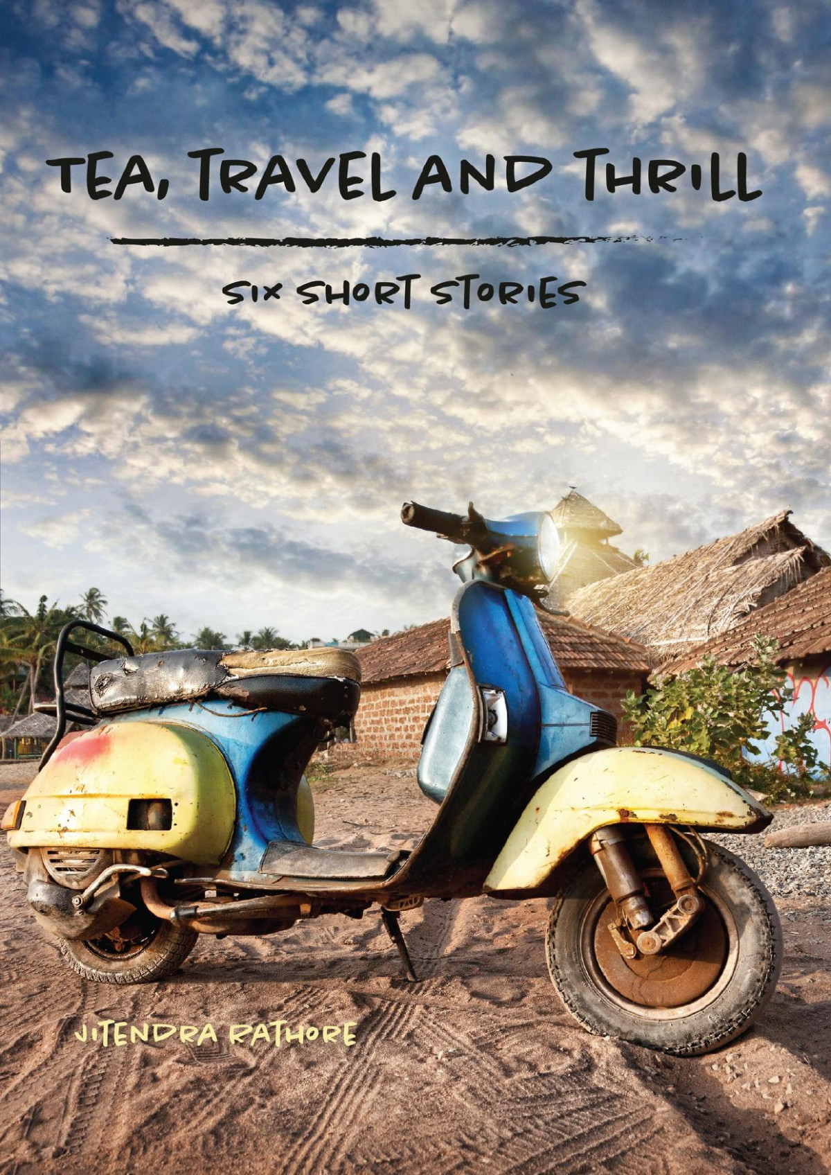Tea Travel Thrill Six Short Stories Rathore Jitendra