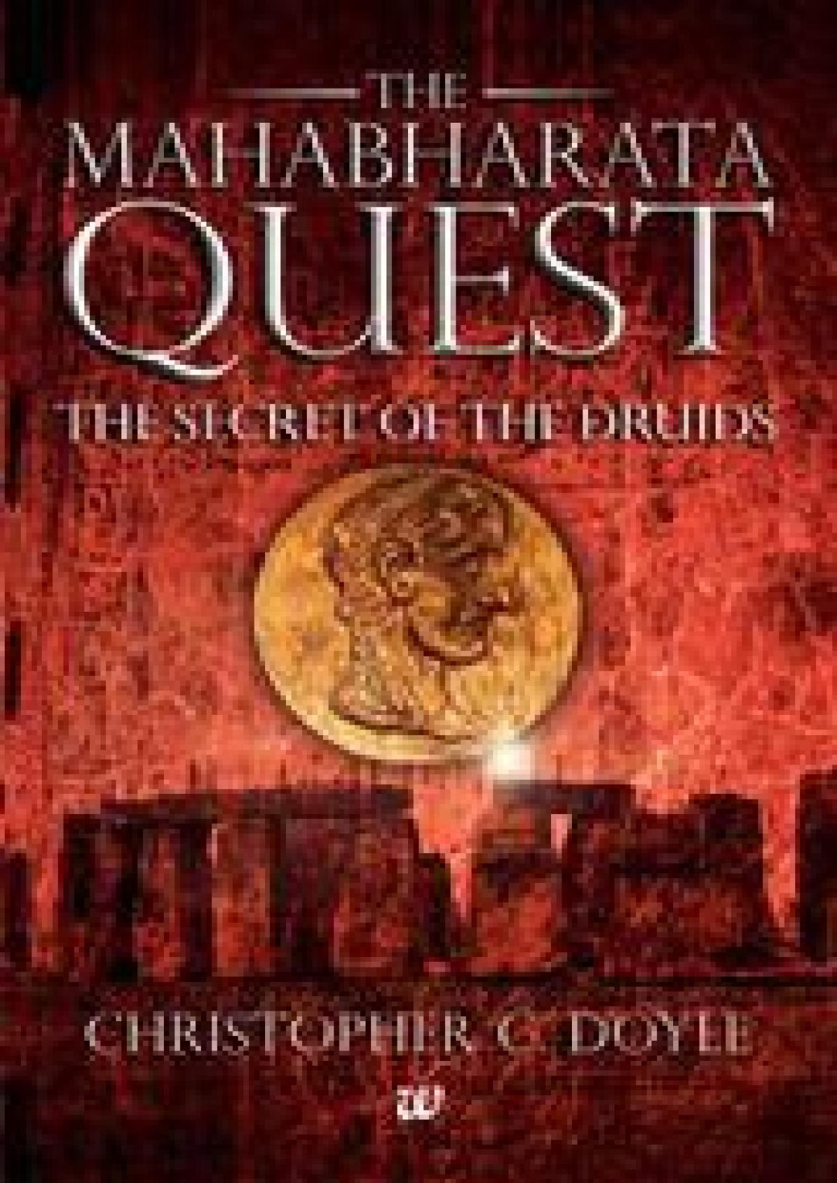 The Secret Of The Druids Doyle Christopher C
