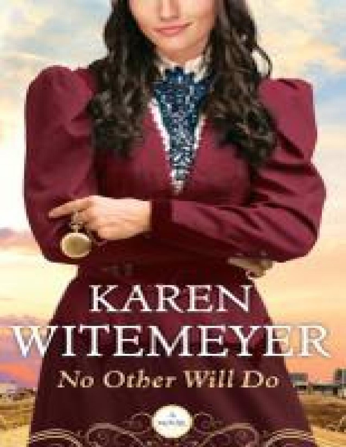 No Other Will Do Ladies Of Harpers Station Book 1 Witemeyer