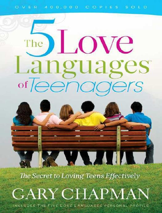 The Five Love Languages Of Teenagers The Secret To Loving Teens Effectively Gary Chapman Chapman