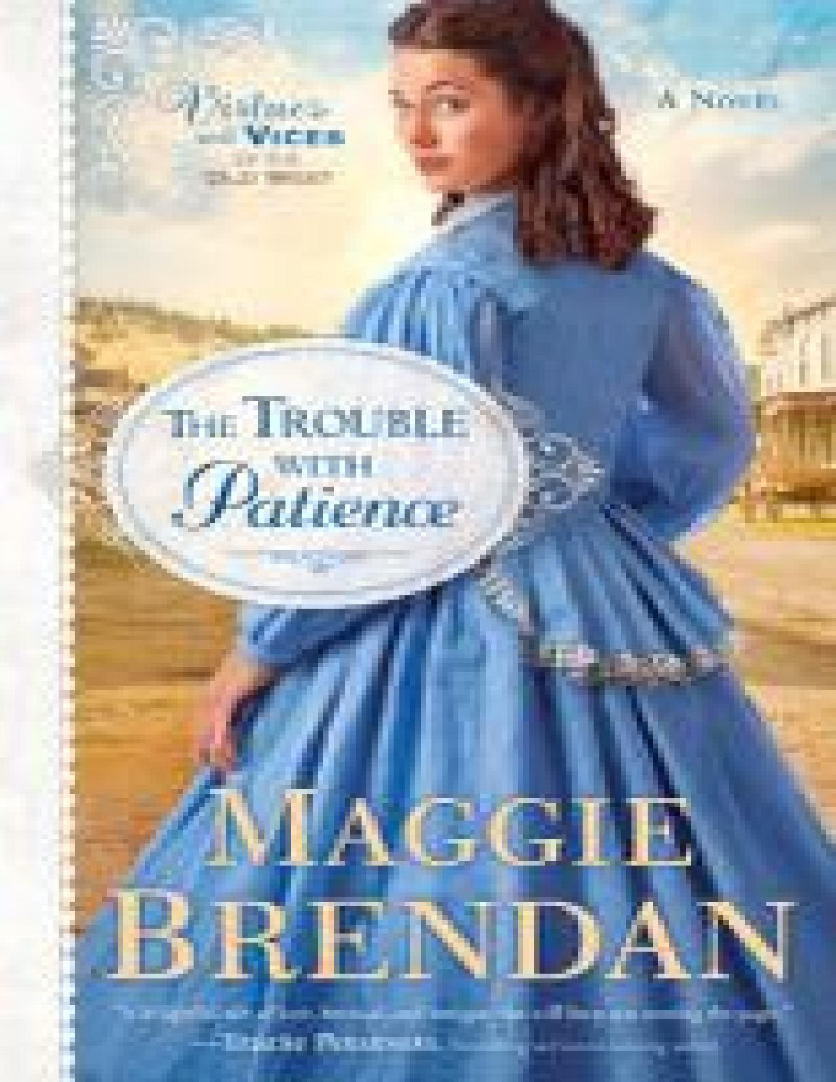 The Trouble With Patience Virtues And Vices Of The Old West Book 1 A Novel Brendan