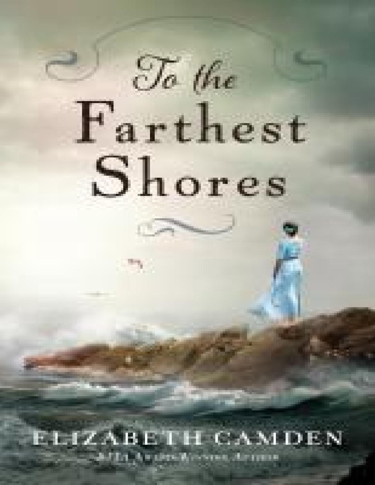 To The Farthest Shores Camden Elizabeth