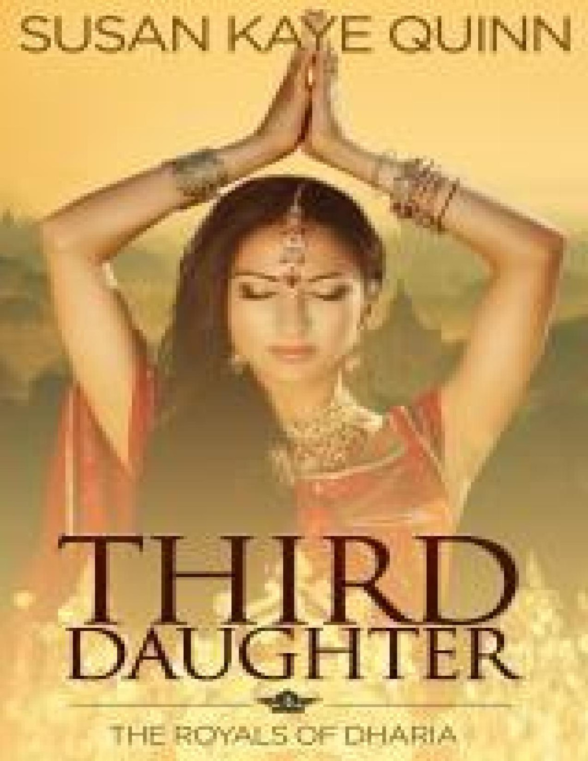 Third Daughter The Royals Of Dharia Book One Quinn Susan Kaye