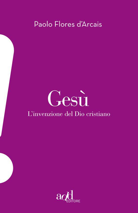 Ges Linvenzione Del Dio Cristiano Add Italian Edition Paolo