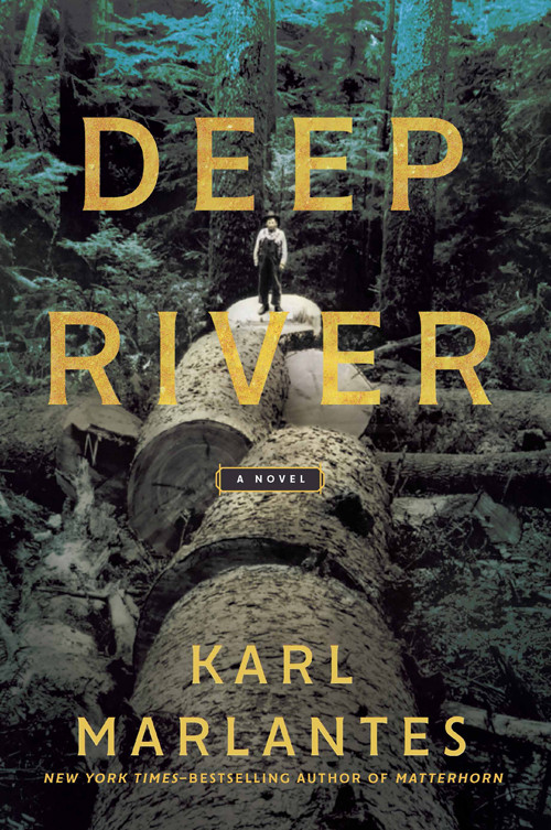 Deep River Karl Marlantes Marlantes Karl