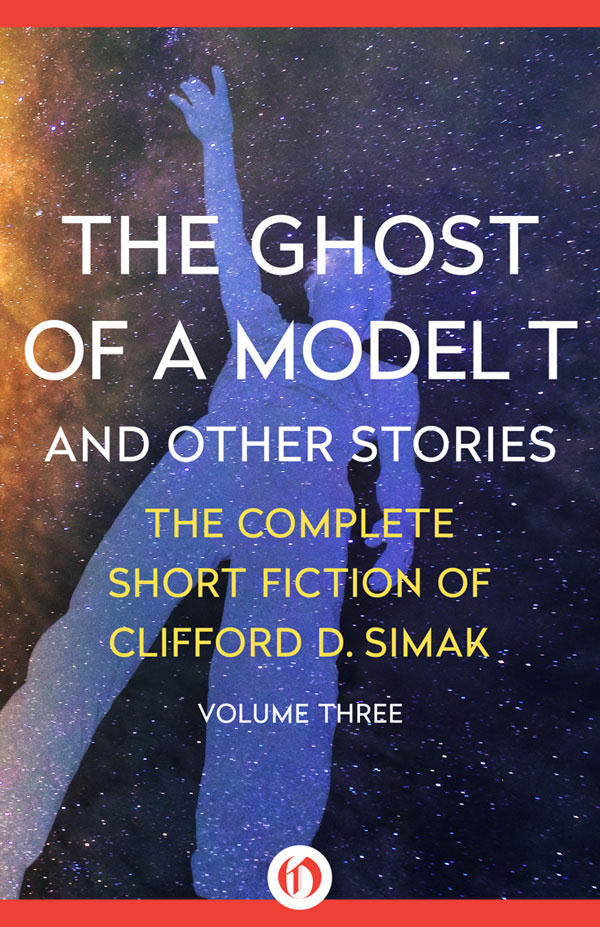The Ghost Of A Model T And Other Stories Clifford D Simak