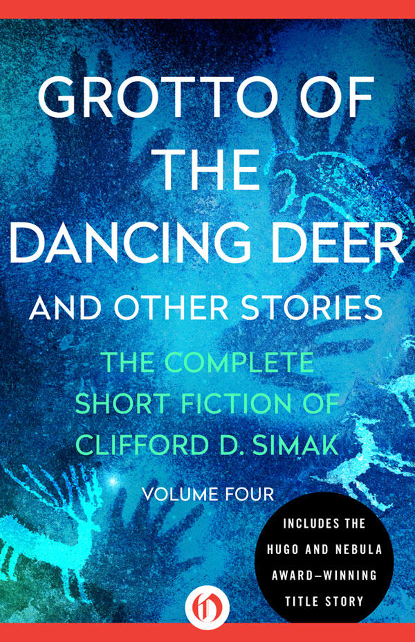 Grotto Of The Dancing Deer And Other Stories Clifford D Simak