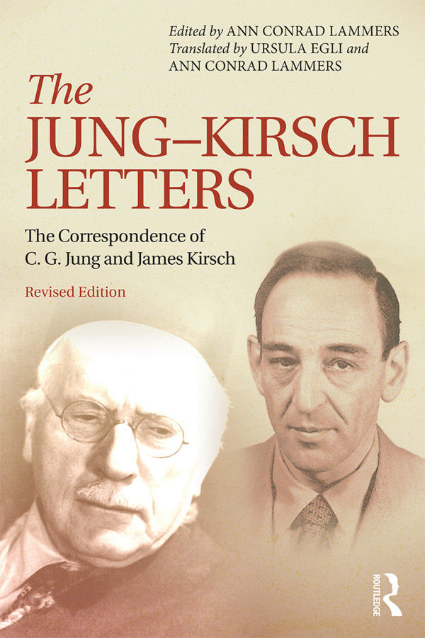 The Jungkirsch Letters The Correspondence Of Cg Jung And James Kirsch Ann Conrad Lammers Conrad Lammers