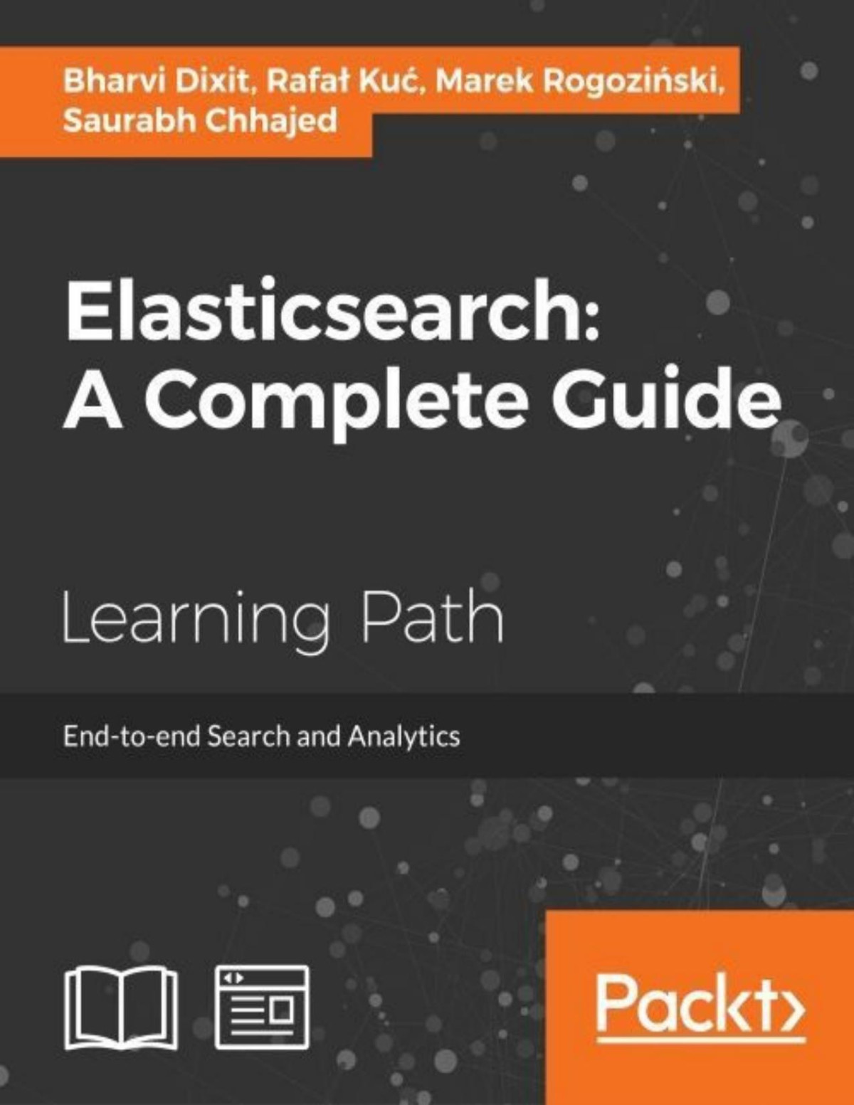 Elasticsearch A Complete Guide Bharvi Dixit Rafal Kuc Marek Rogozinski