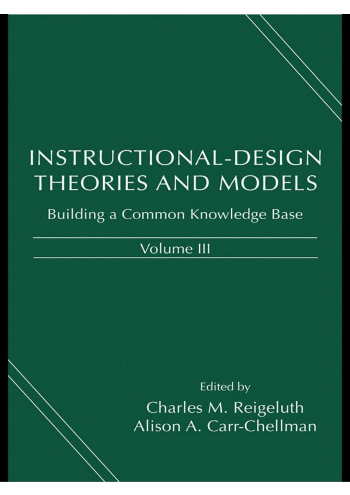 Instructionaldesign Theories And Models Volume Iii Building A Common Knowledge Base 3 1st Edition Charles M Reigeluth Alison A Carrchellman