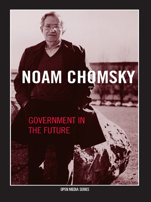 Government In The Future Noam Chomsky Chomsky Noam