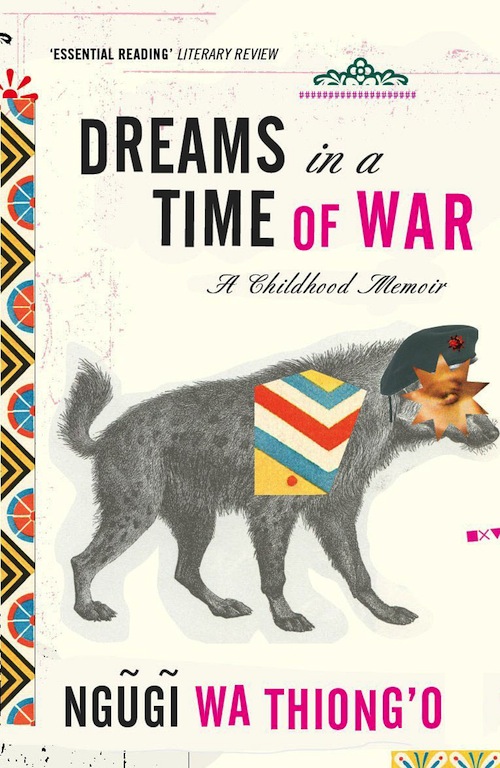 Dreams In A Time Of War Ngugi Wathiongo Thiongo Ngugi Wa