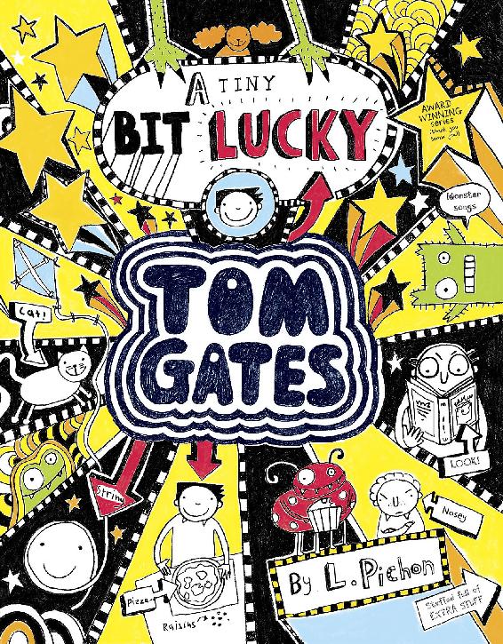 Tom Gates 7 A Tiny Bit Lucky Tom Gates Series Liz Pichon Pichon