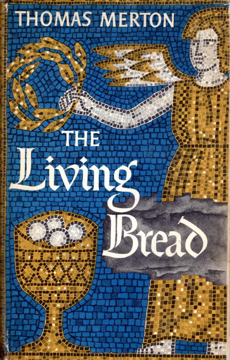 The Living Bread Thomas Merton