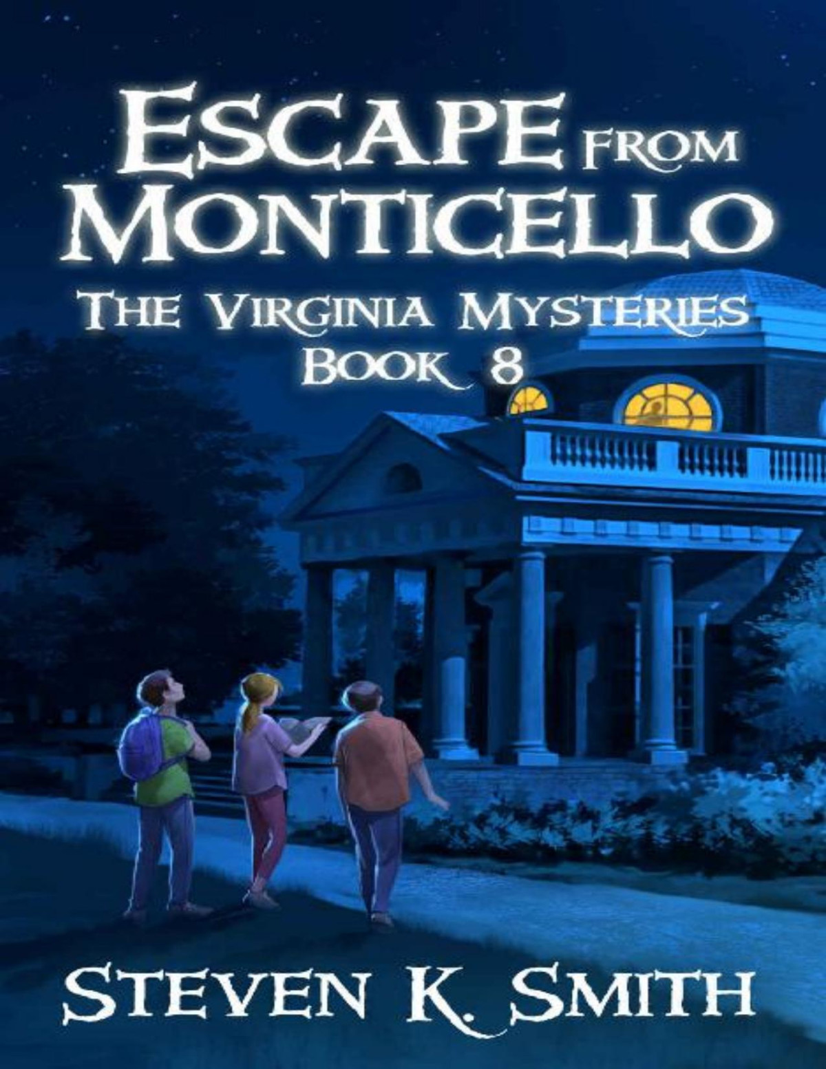 Escape From Monticello The Virginia Mysteries Book 8 Steven K Smith Smith
