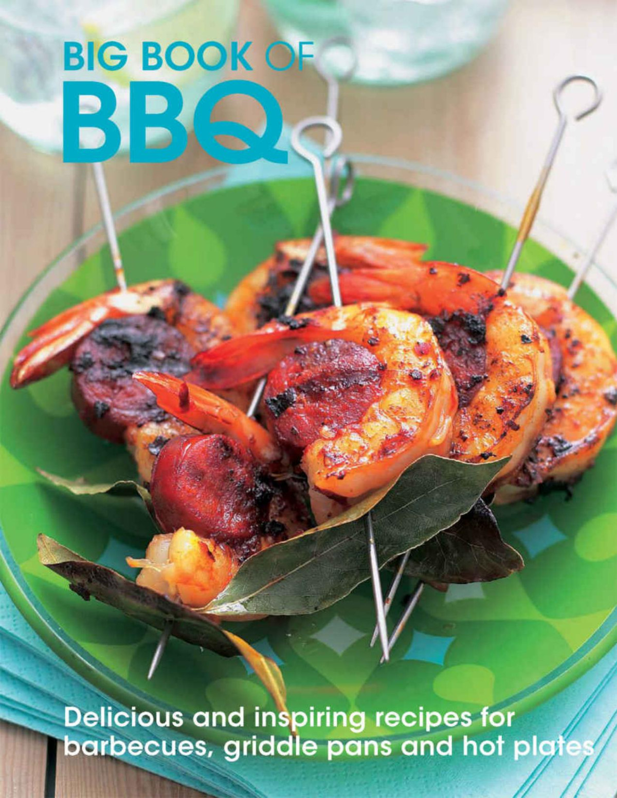 Big Book Of Bbq Delicious And Inspiring Recipes For Barbecues Griddle Pans And Hot Plates Pippa Cuthbert