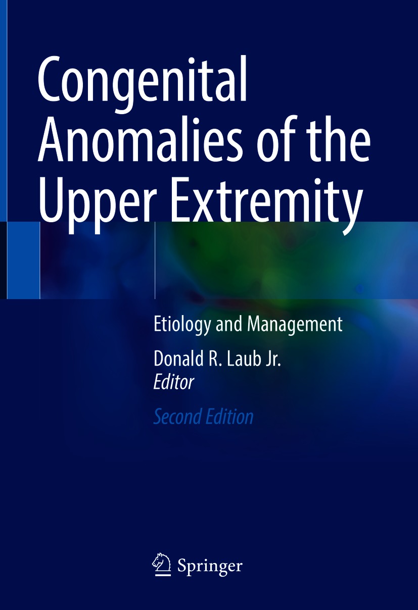 Congenital Anomalies Of The Upper Extremity Etiology And Management Donald R Laub Jr