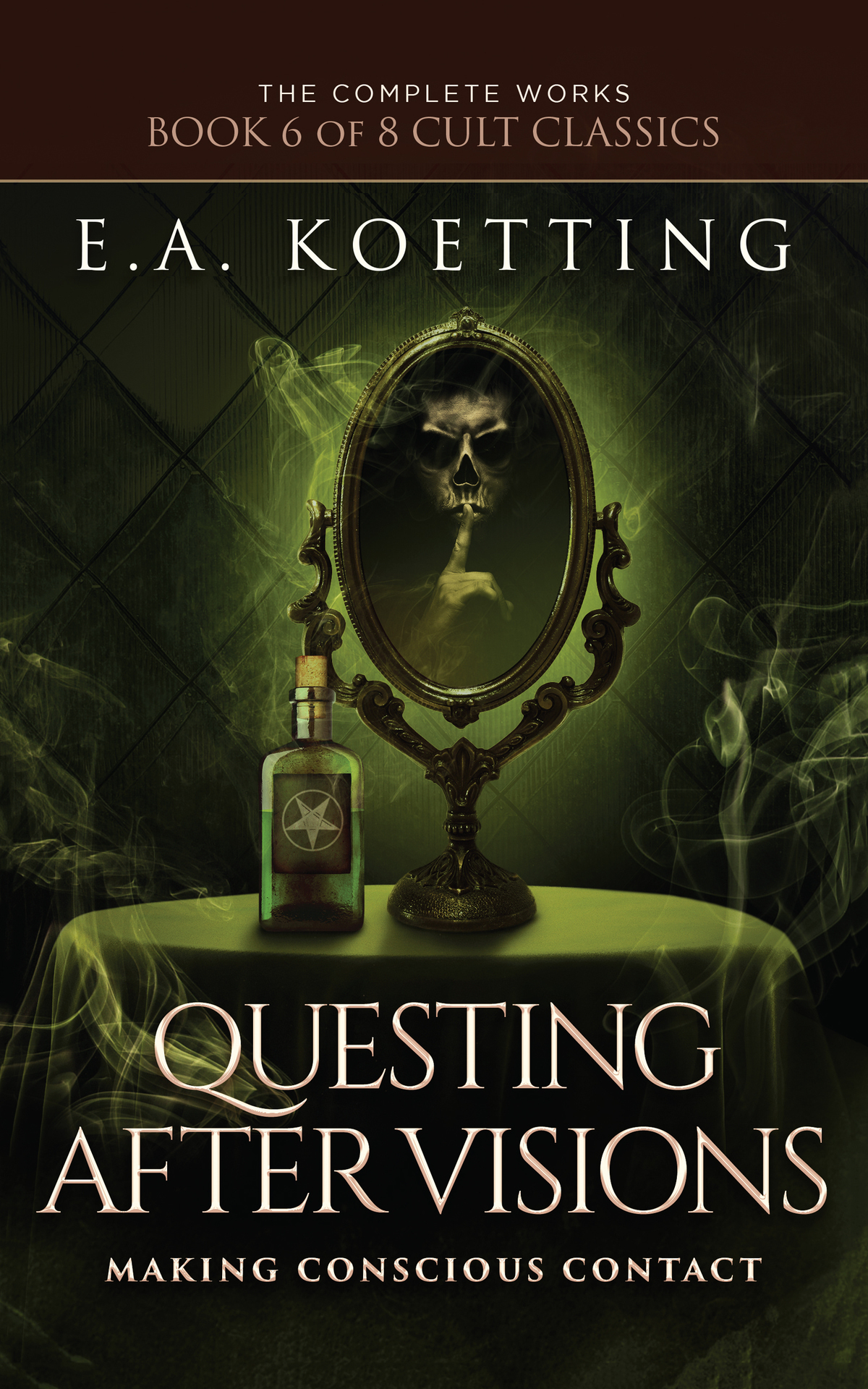 Questing After Visions Making Conscious Contact The Complete Works Of Ea Koetting Book 6 Ea Koetting Koetting