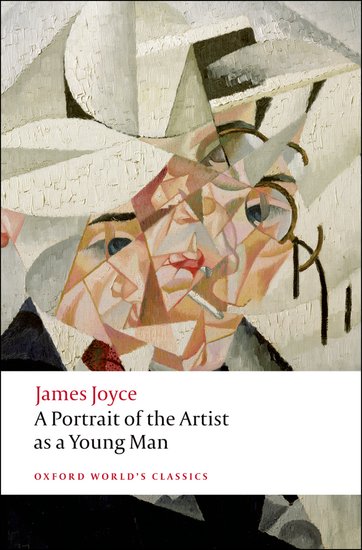 A Portrait Of The Artist As A Young Man Oxford Worlds Classics James Joyce Joyce