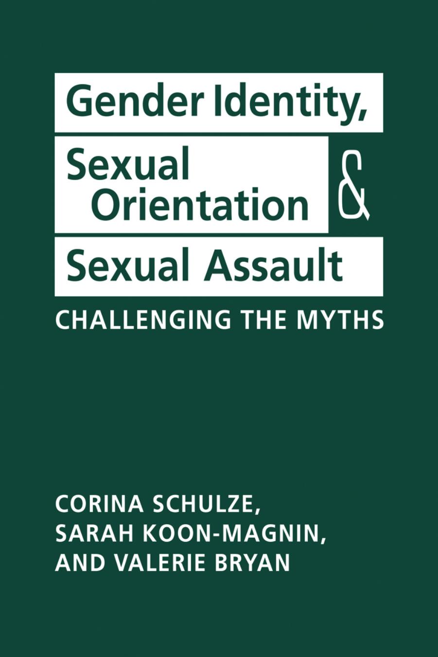 Gender Identity Sexual Orientation And Sexual Assault Challenging The Myths Corina Schulze