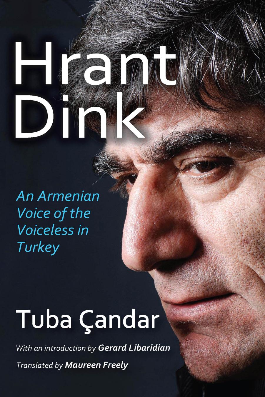 Hrant Dink An Armenian Voice Of The Voiceless In Turkey Tuba Andar