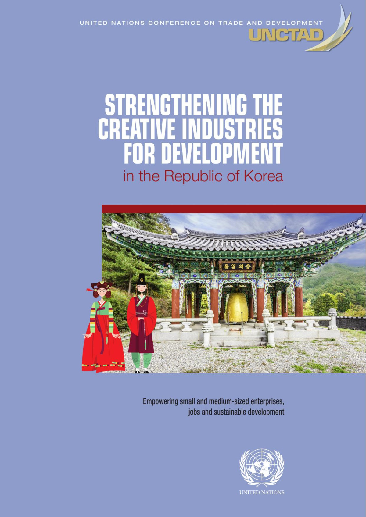 Strenghtening The Creative Industries For Development In The Republic Of Korea Creative Economy Team