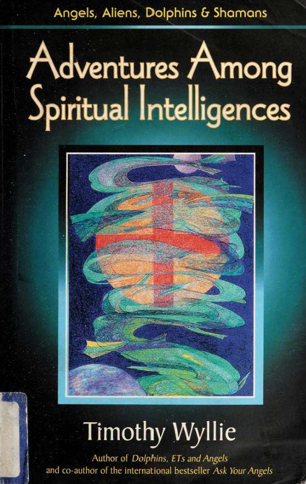 Adventures Among Spiritual Intelligences Timothy Wyllie