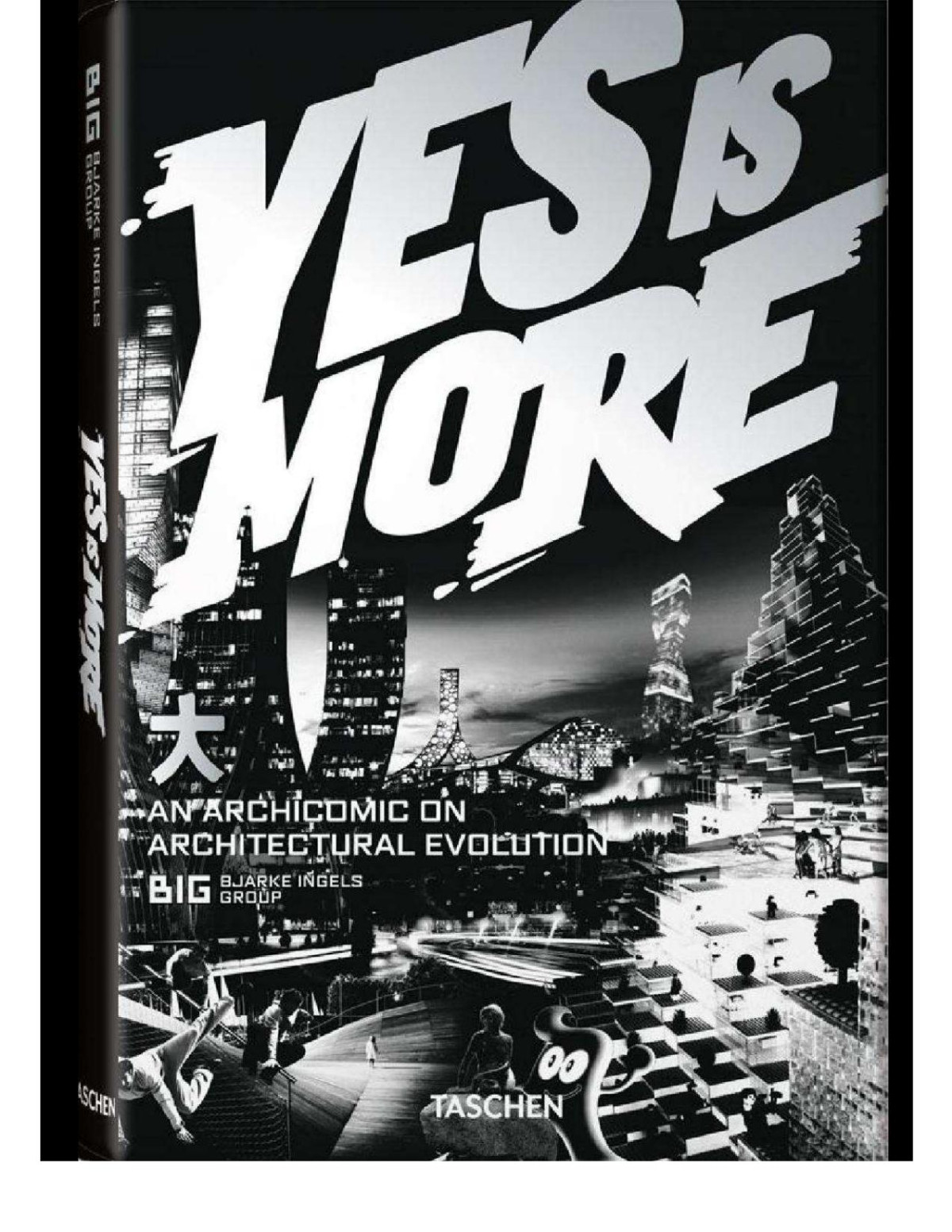 Big Yes Is More An Archicomic On Architectural Evolution Bjarke Ingels