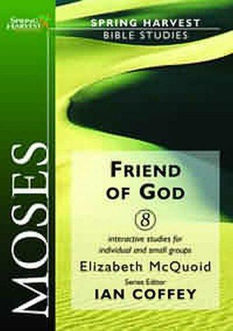 Moses Friend Of God Spring Harvest