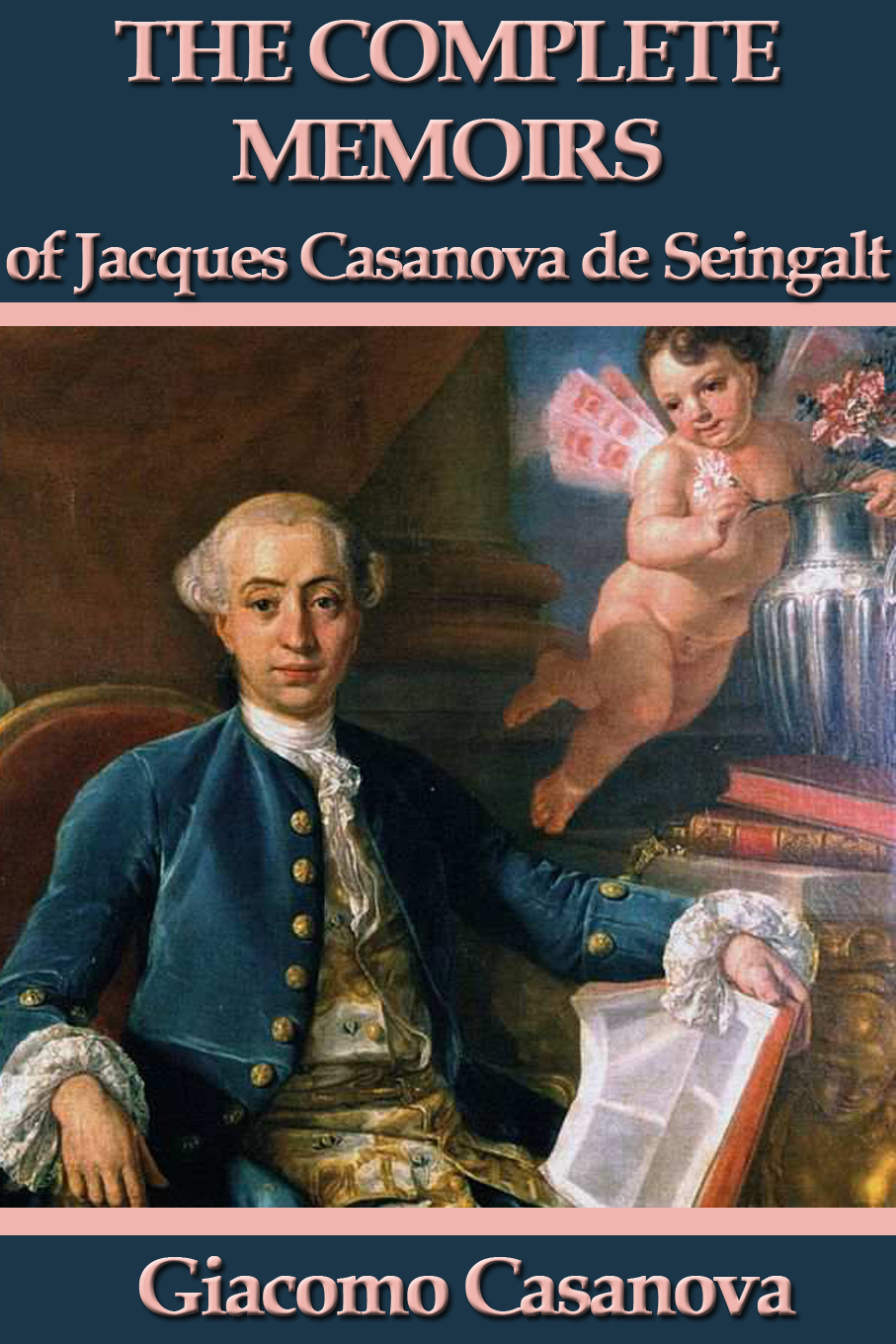 The Memoirs Of Jacques Casanova De Seingalt Giacomo Casanova