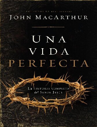 Una Vida Perfecta La Historia Completa Del Seor Jess Macarthur