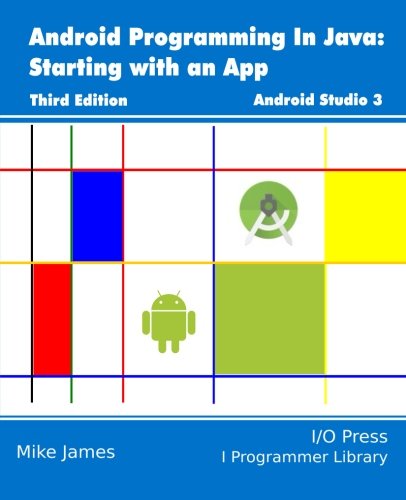Android Programming In Java Starting With An App 3rd Edition James