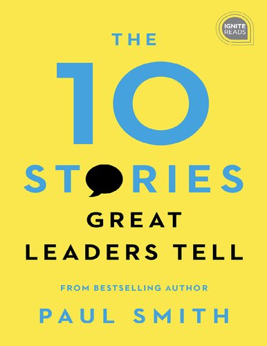 The 10 Stories Great Leaders Tell Paul Smith