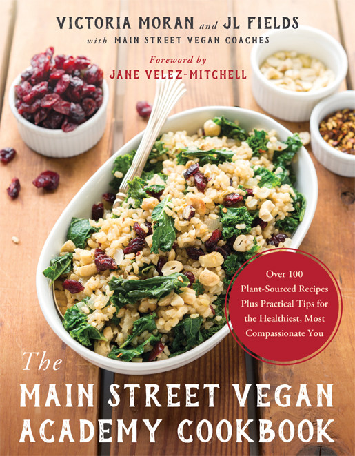 The Main Street Vegan Academy Cookbook Victoria Moran Victoria