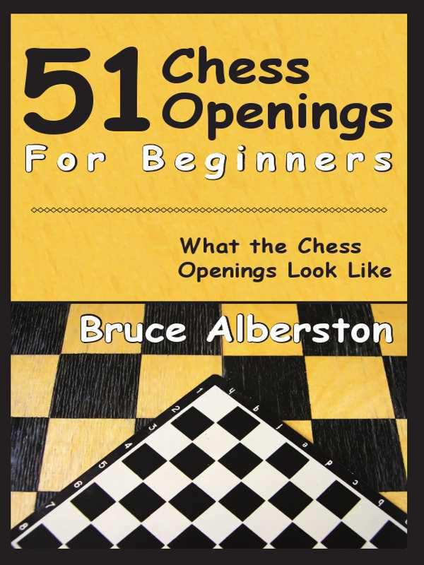 51 Chess Openings For Beginners Bruce Albertson