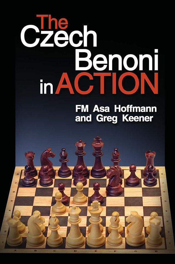 The Czech Benoni In Action Asa Hoffmann Greg Keener Hoffmann